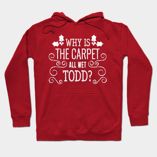 Christmas Vacation Todd & Margo quote Hoodie by KellyDesignCompany